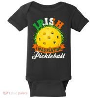 St Patricks Day Irish I Was Playing Pickleball Baby Bodysuit thumb 0