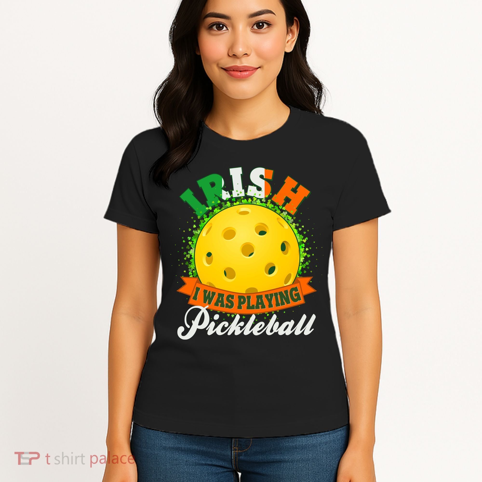 St Patricks Day Irish I Was Playing Pickleball Women's T-Shirt