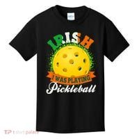 St Patricks Day Irish I Was Playing Pickleball Kids T-Shirt thumb 0