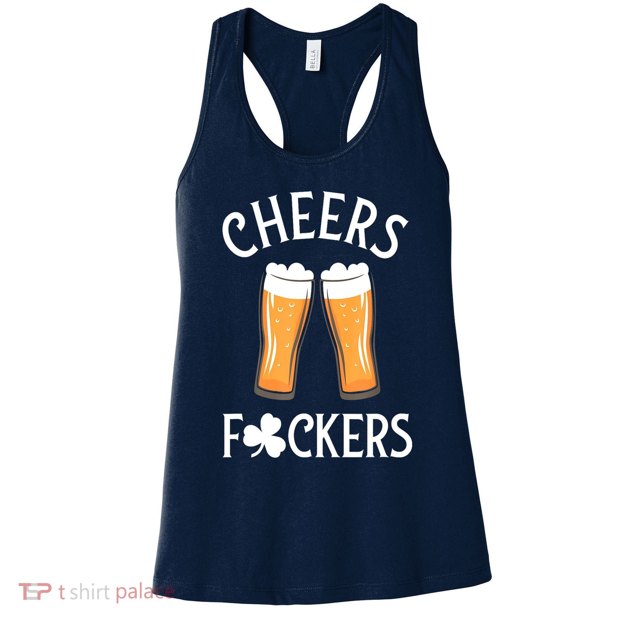 St PatrickS Day Cheers Fuckers Shamrock Clover Beer Adult Gift Women's Tank Top