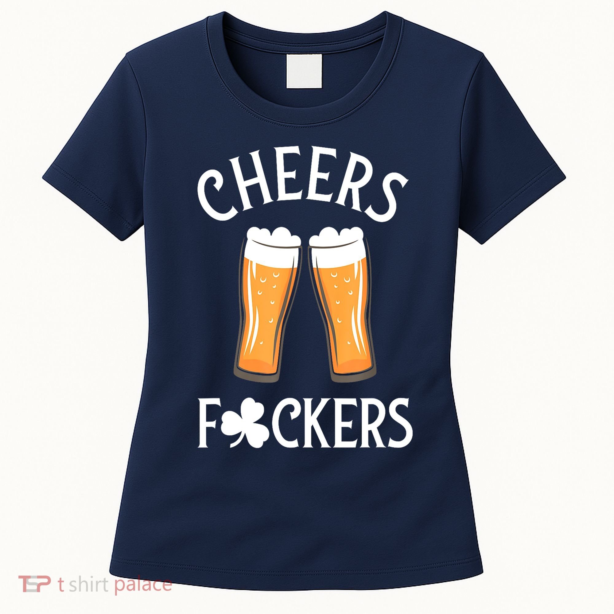 St PatrickS Day Cheers Fuckers Shamrock Clover Beer Adult Gift Women's T-Shirt