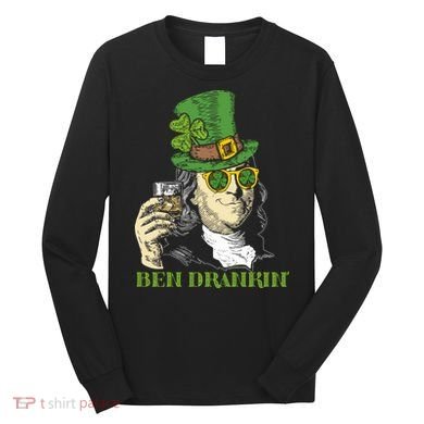 St Patricks Day, Ben Drankin, Funny Irish, Funny St Patricks Day Long Sleeve Shirt