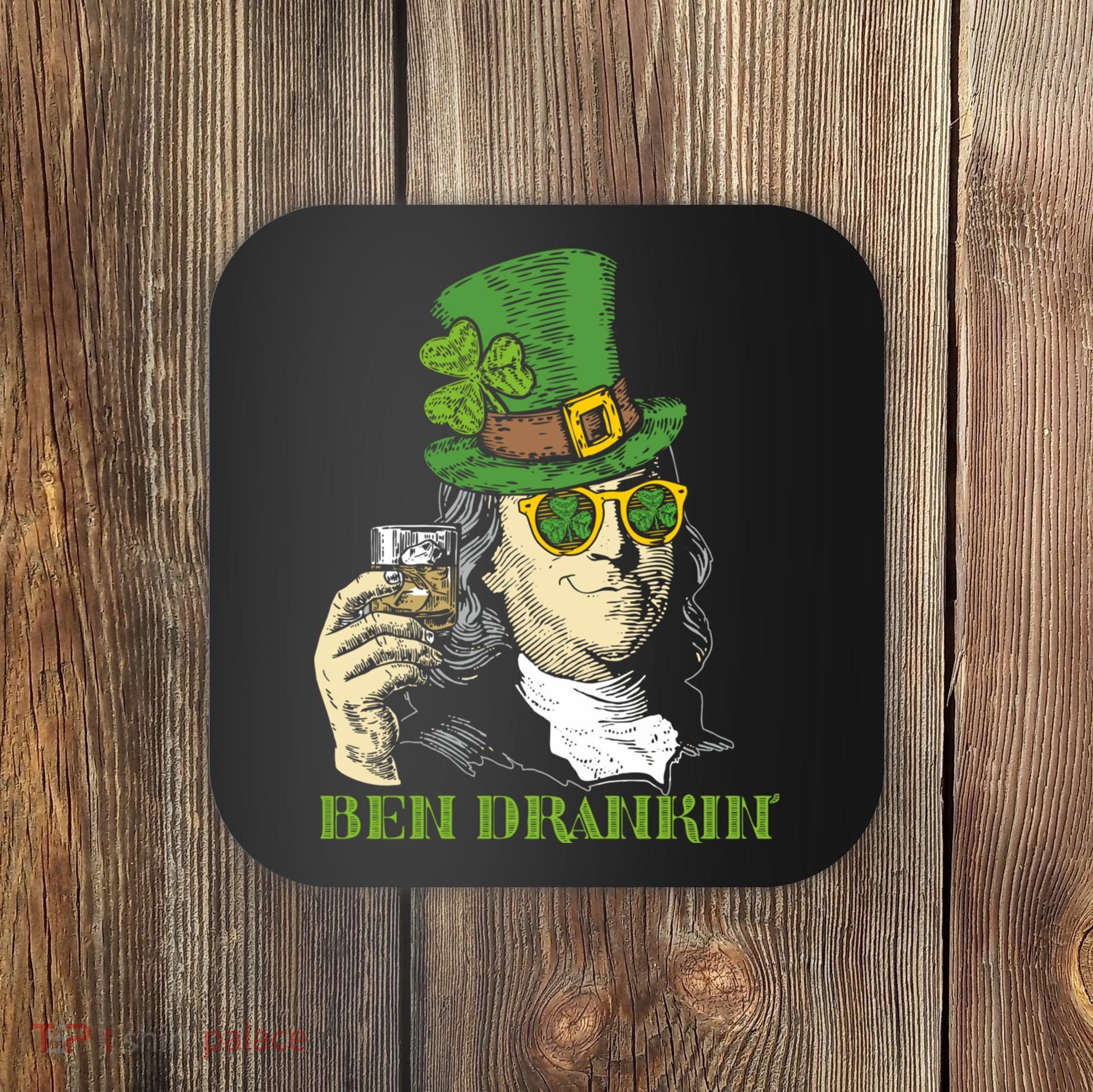 St Patricks Day, Ben Drankin, Funny Irish, Funny St Patricks Day Coaster