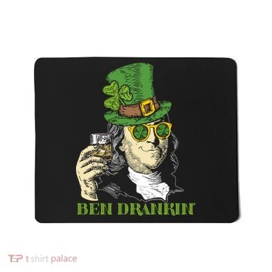 St Patricks Day, Ben Drankin, Funny Irish, Funny St Patricks Day Mousepad