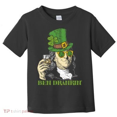 St Patricks Day, Ben Drankin, Funny Irish, Funny St Patricks Day Toddler T-Shirt