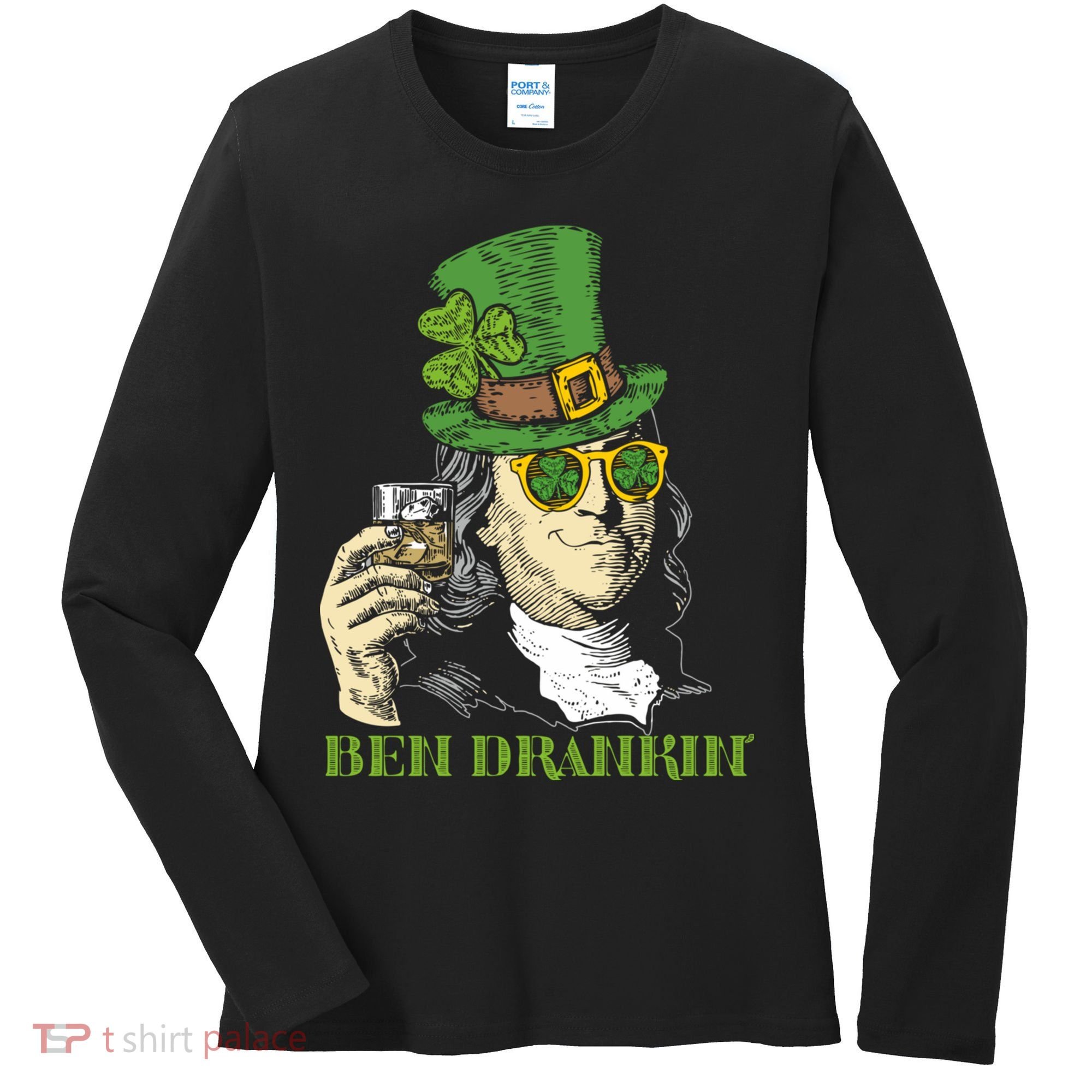 St Patricks Day, Ben Drankin, Funny Irish, Funny St Patricks Day Women's Long Sleeve Shirt
