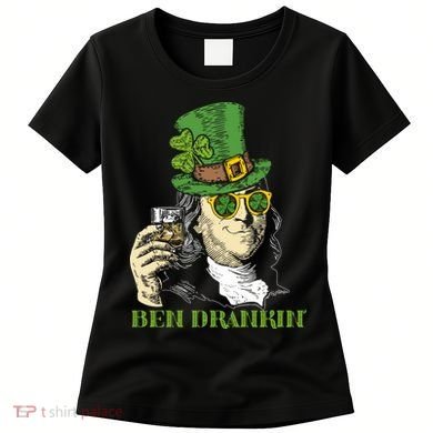 St Patricks Day, Ben Drankin, Funny Irish, Funny St Patricks Day Women's T-Shirt