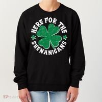 St Patricks Day Here For The Shenanigans Lucky Shamrock Clover Women's Sweatshirt thumb 0