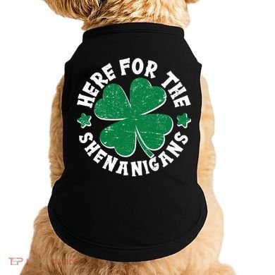 St Patricks Day Here For The Shenanigans Lucky Shamrock Clover Doggie Tank