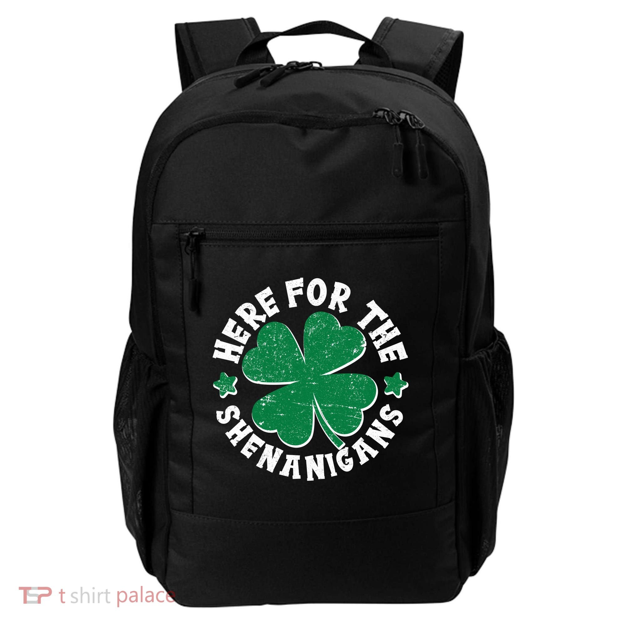 St Patricks Day Here For The Shenanigans Lucky Shamrock Clover Backpack
