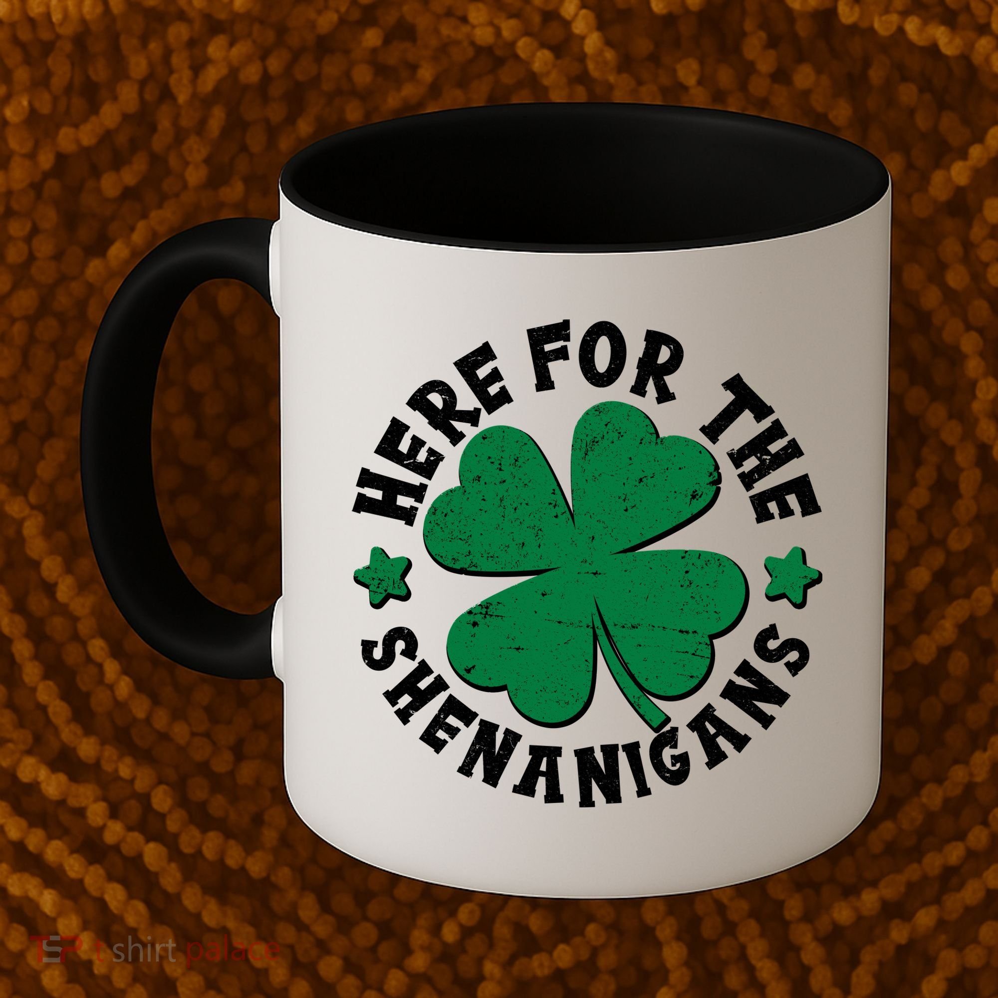 St Patricks Day Here For The Shenanigans Lucky Shamrock Clover Coffee Mug
