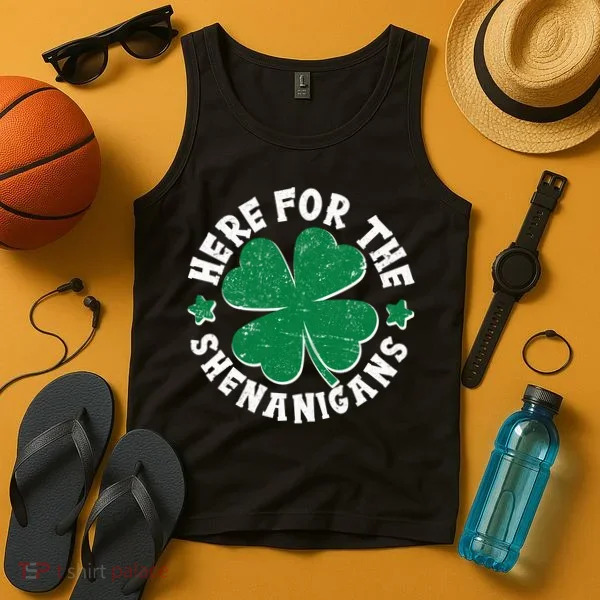St Patricks Day Here For The Shenanigans Lucky Shamrock Clover Tank Top