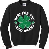 St Patricks Day Here For The Shenanigans Lucky Shamrock Clover Kids Sweatshirt thumb 0