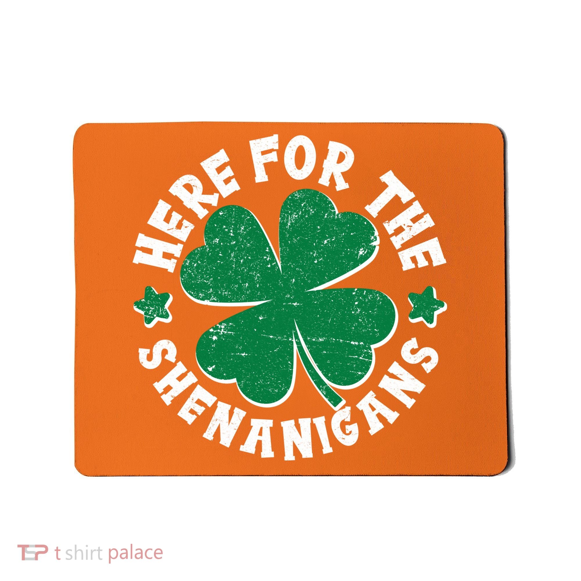 St Patricks Day Here For The Shenanigans Lucky Shamrock Clover Mousepad