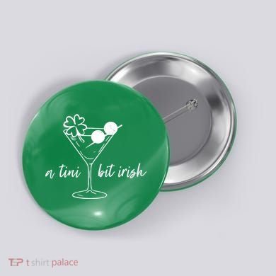St Patricks Day A Tini Bit Irish Button