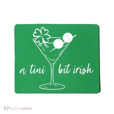 St Patricks Day A Tini Bit Irish Mousepad