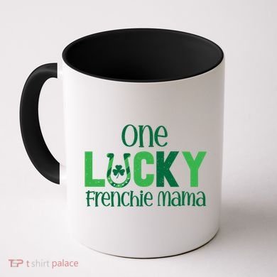 Saint Patricks Day Matching Costumes One Lucky Frenchie Mama Gift Coffee Mug