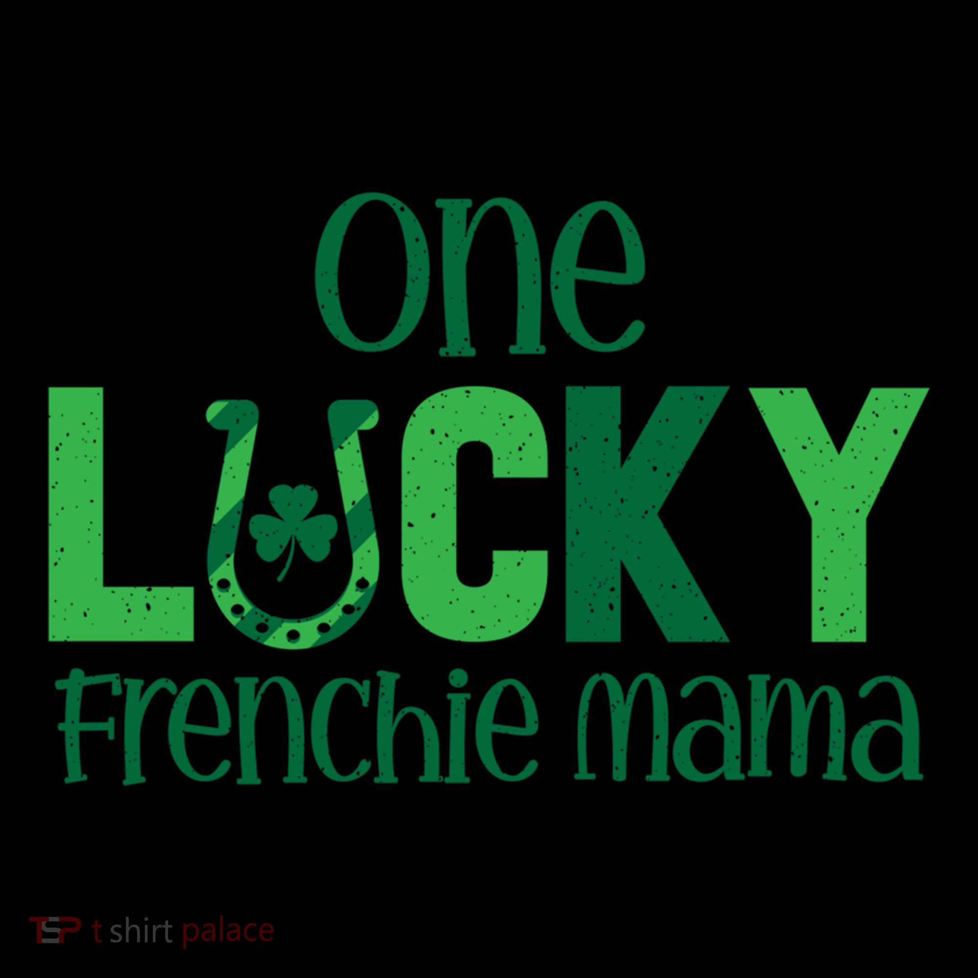 Saint Patricks Day Matching Costumes One Lucky Frenchie Mama Gift Coffee Mug