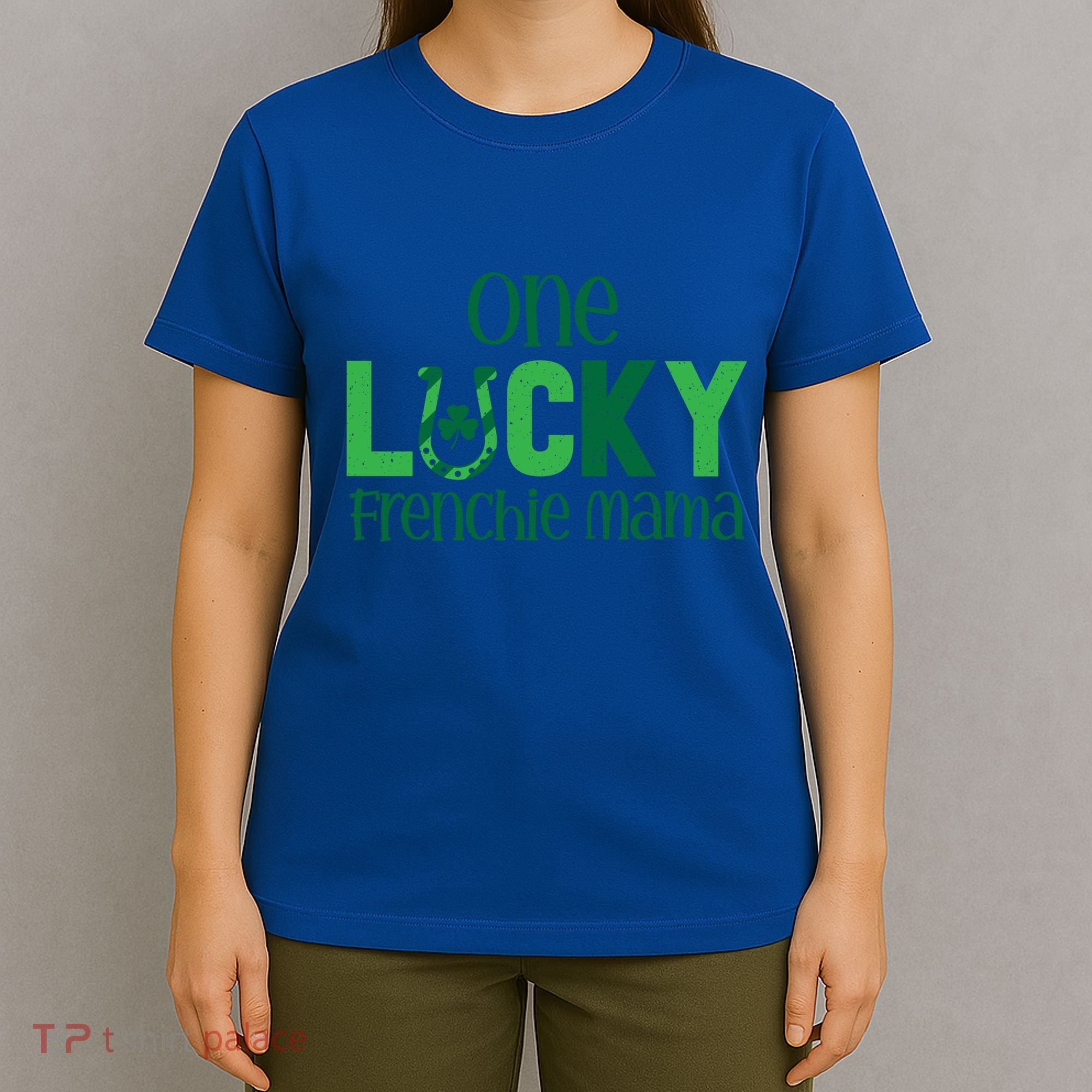 Saint Patricks Day Matching Costumes One Lucky Frenchie Mama Gift T-Shirt