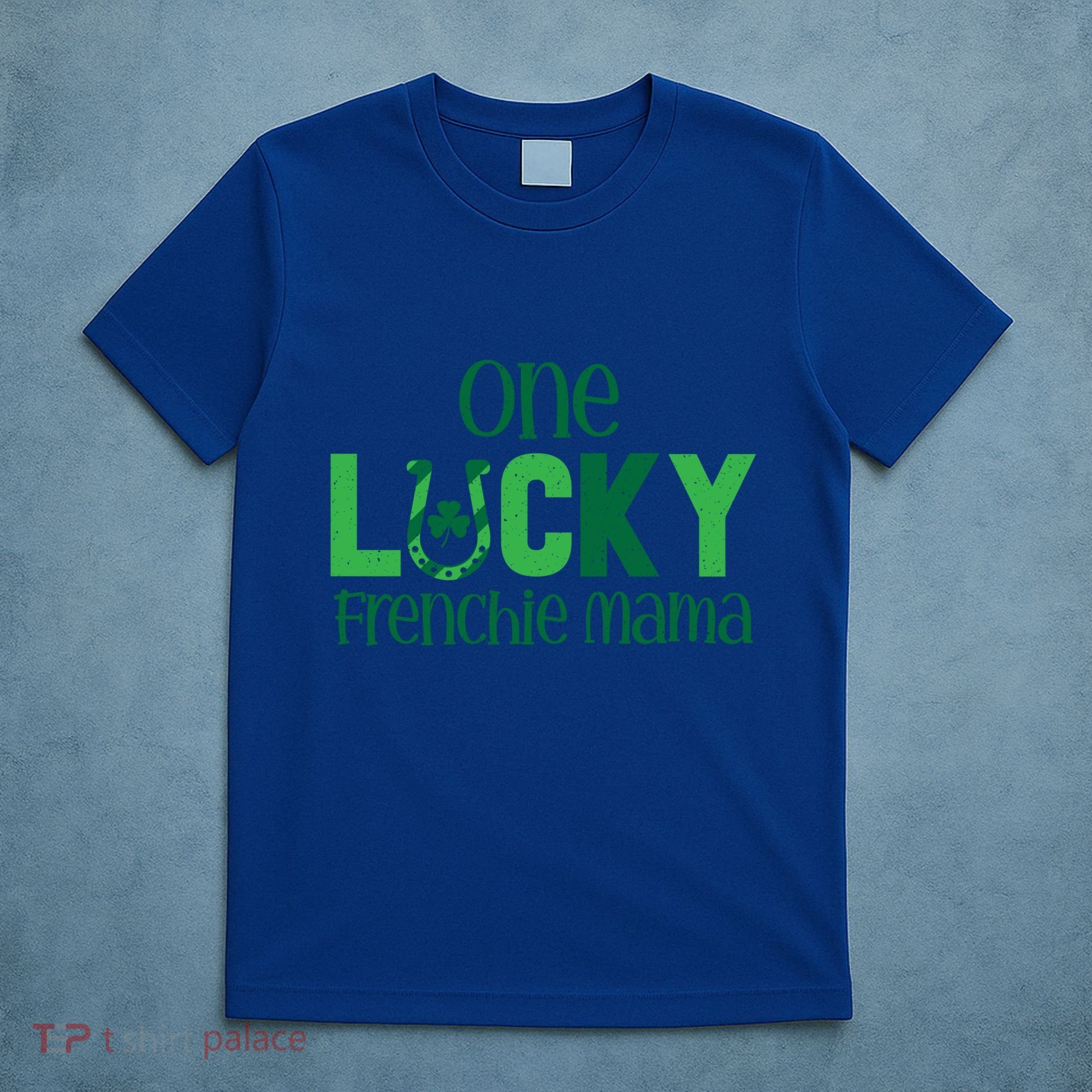 Saint Patricks Day Matching Costumes One Lucky Frenchie Mama Gift T-Shirt