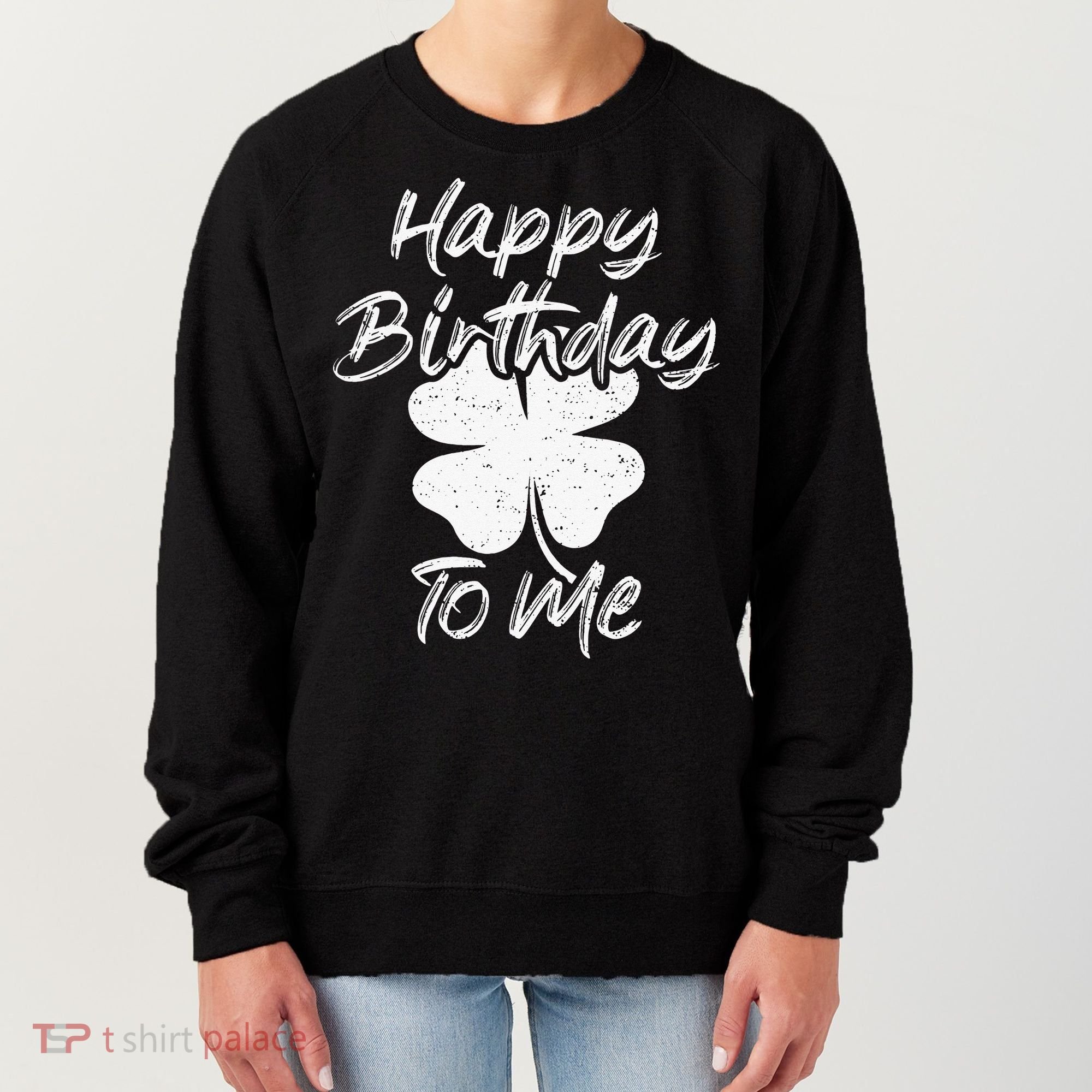 St. Patrick's Day Happy Birthday Lucky Leprechaun Irish Women's Sweatshirt