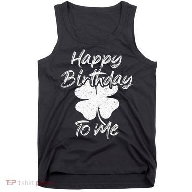 St. Patrick's Day Happy Birthday Lucky Leprechaun Irish Tank Top