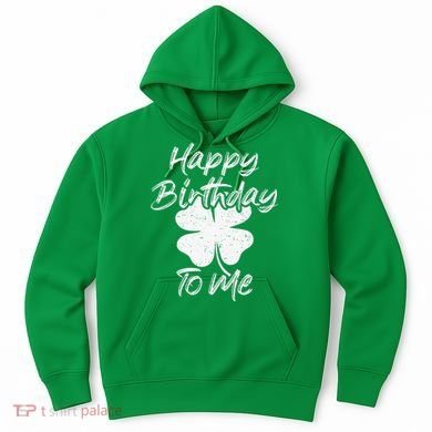 St. Patrick's Day Happy Birthday Lucky Leprechaun Irish Hoodie
