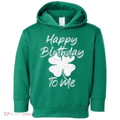 St. Patrick's Day Happy Birthday Lucky Leprechaun Irish Toddler Hoodie