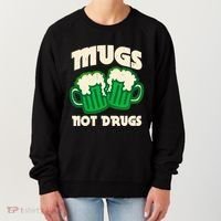 St Patricks Day Mugs Not Drugs Drink Green Beer Women's Sweatshirt thumb 0