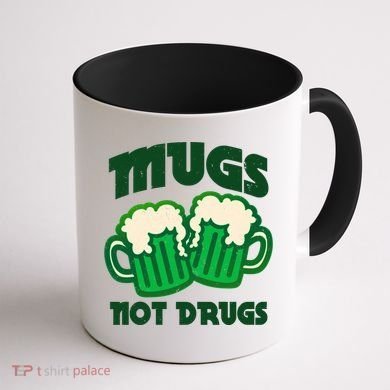 St Patricks Day Mugs Not Drugs Drink Green Beer Coffee Mug back