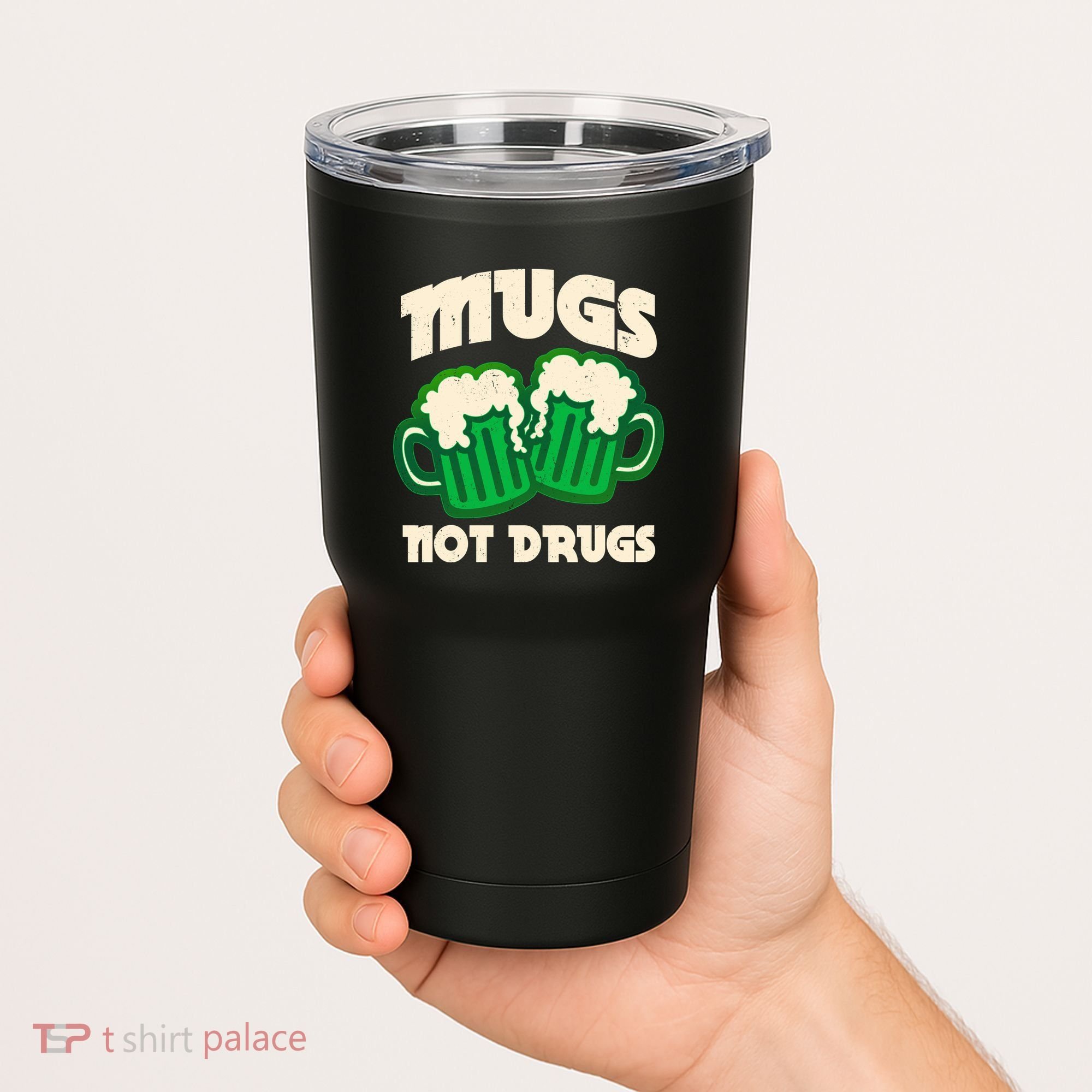 St Patricks Day Mugs Not Drugs Drink Green Beer Tumbler