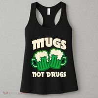 St Patricks Day Mugs Not Drugs Drink Green Beer Women's Tank Top thumb 3