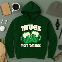 St Patricks Day Mugs Not Drugs Drink Green Beer Hoodie thumb 3