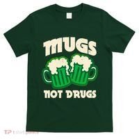 St Patricks Day Mugs Not Drugs Drink Green Beer T-Shirt thumb 0