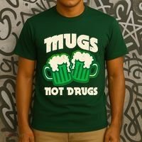 St Patricks Day Mugs Not Drugs Drink Green Beer T-Shirt thumb 3