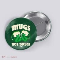 St Patricks Day Mugs Not Drugs Drink Green Beer Button thumb 0