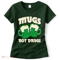 St Patricks Day Mugs Not Drugs Drink Green Beer Women's T-Shirt thumb 0