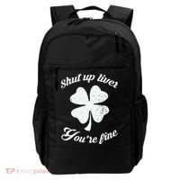 St Patricks Day Shamrock Lover Beer Drinking Shut Up Liver Youre Fine Gift Backpack thumb 0