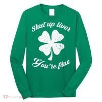St Patricks Day Shamrock Lover Beer Drinking Shut Up Liver Youre Fine Gift Long Sleeve Shirt thumb 0