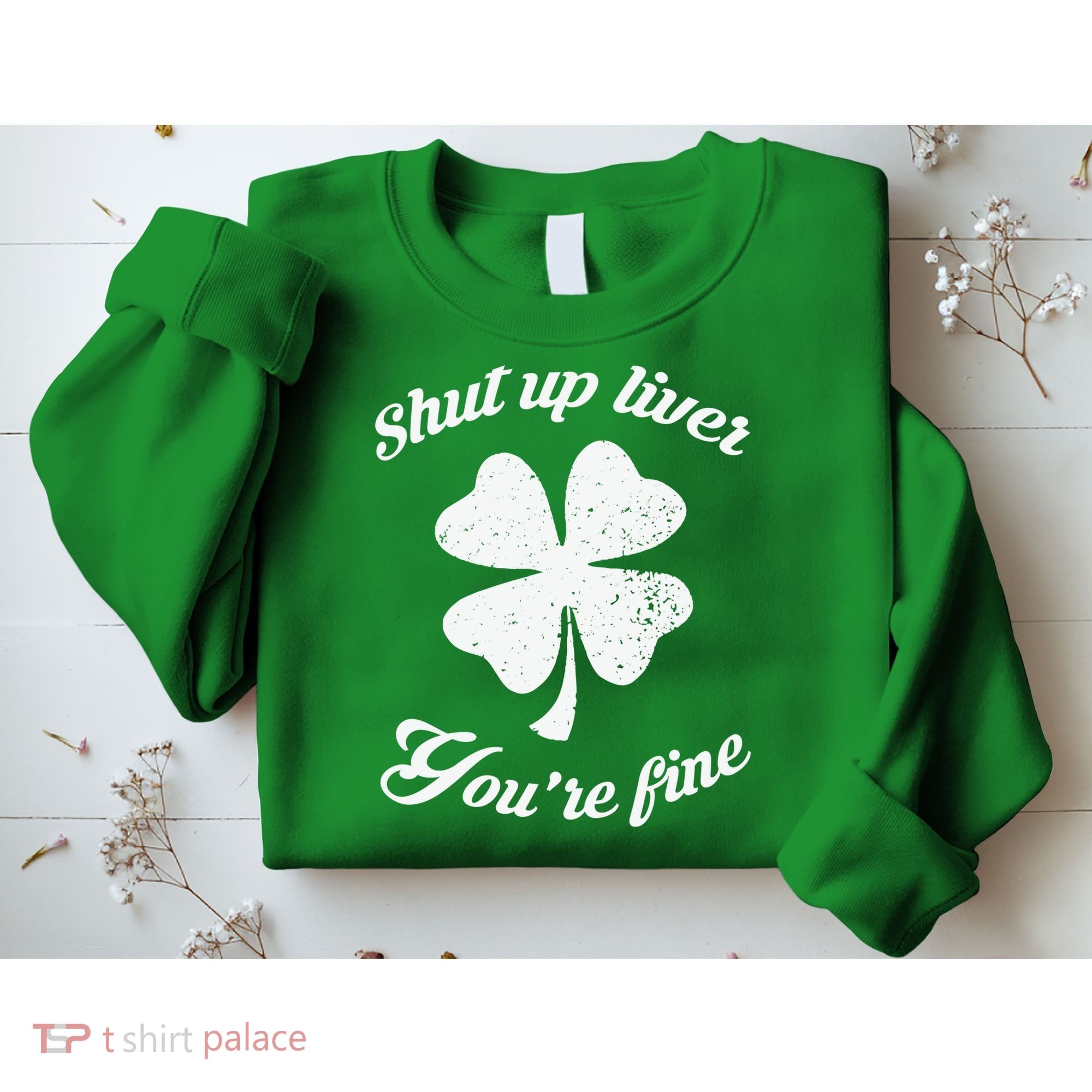 St Patricks Day Shamrock Lover Beer Drinking Shut Up Liver Youre Fine Gift Sweatshirt