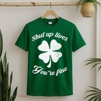 St Patricks Day Shamrock Lover Beer Drinking Shut Up Liver Youre Fine Gift T-Shirt thumb 2