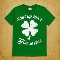 St Patricks Day Shamrock Lover Beer Drinking Shut Up Liver Youre Fine Gift T-Shirt thumb 5