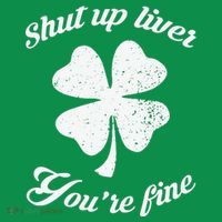 St Patricks Day Shamrock Lover Beer Drinking Shut Up Liver Youre Fine Gift Toddler T-Shirt thumb 4