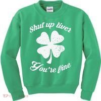 St Patricks Day Shamrock Lover Beer Drinking Shut Up Liver Youre Fine Gift Kids Sweatshirt thumb 0