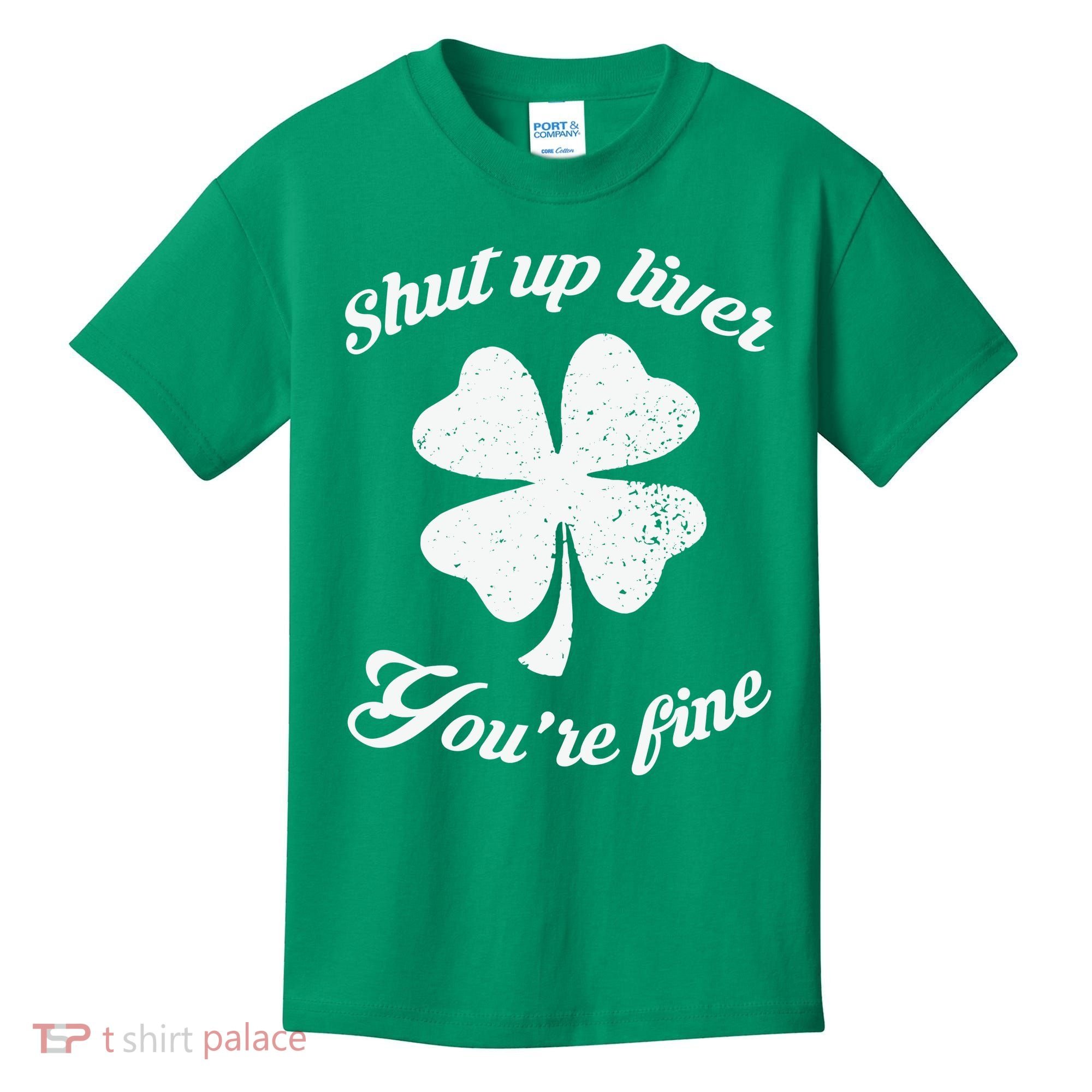 St Patricks Day Shamrock Lover Beer Drinking Shut Up Liver Youre Fine Gift Kids T-Shirt