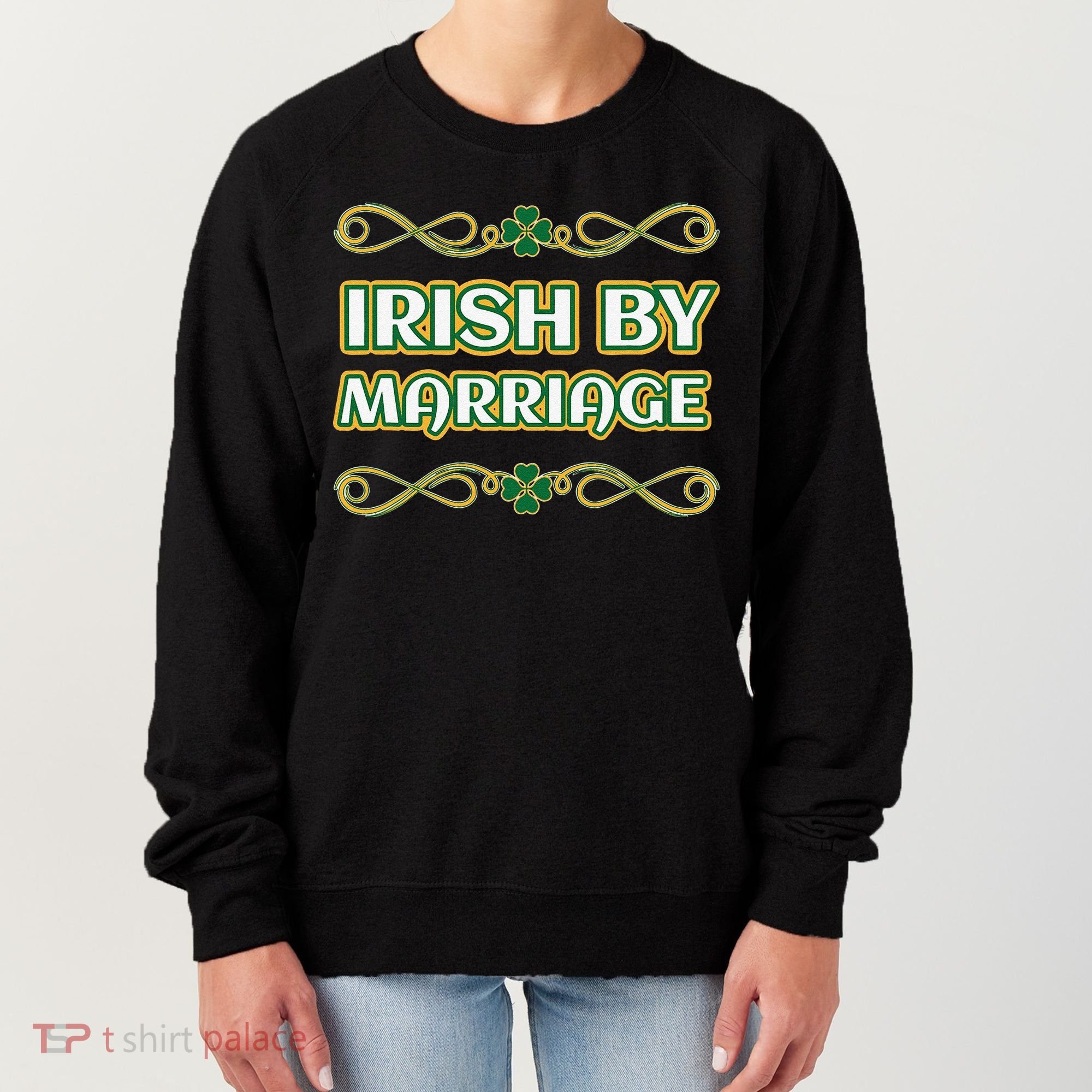 St. Patrick's Day Irish By Marriage Shamrock Women's Sweatshirt