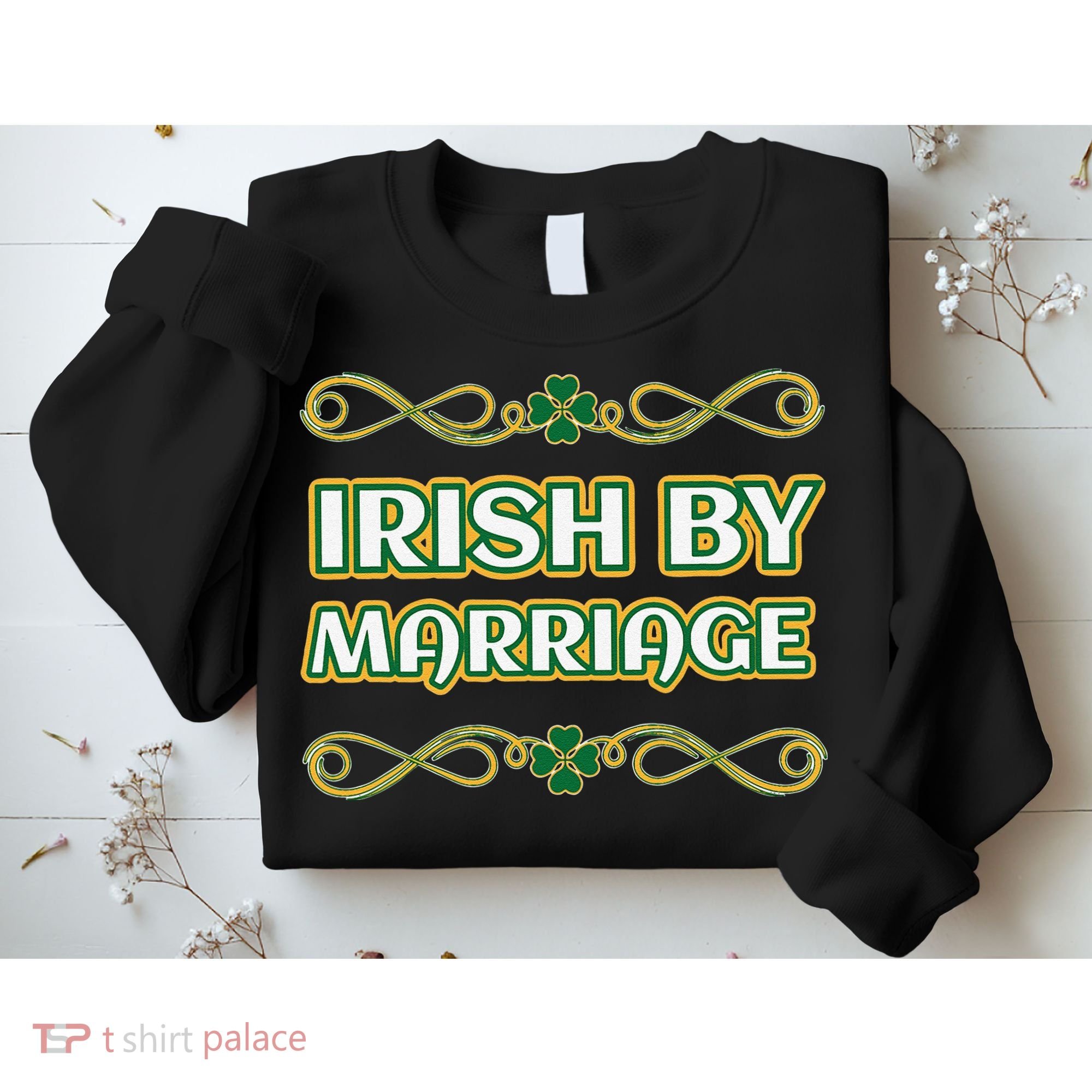 St. Patrick's Day Irish By Marriage Shamrock Sweatshirt
