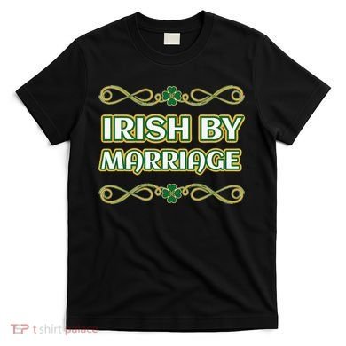 St. Patrick's Day Irish By Marriage Shamrock T-Shirt