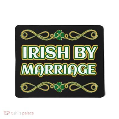 St. Patrick's Day Irish By Marriage Shamrock Mousepad