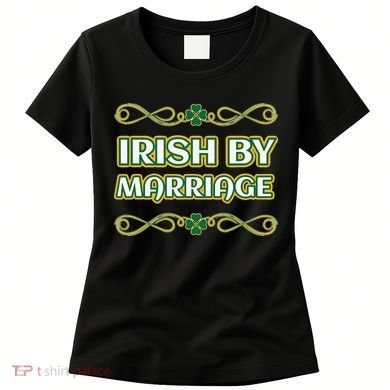 St. Patrick's Day Irish By Marriage Shamrock Women's T-Shirt